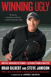 book Winning Ugly: Mental Warfare in Tennis--Lessons from a Master