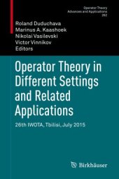 book Operator Theory in Different Settings and Related Applications