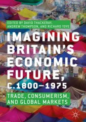 book Imagining Britain’s Economic Future, c.1800–1975