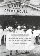 book Theatre and Music in Manila and the Asia Pacific, 1869-1946