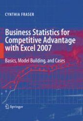 book Business Statistics for Competitive Advantage with Excel 2007: Basics, Model Building, and Cases