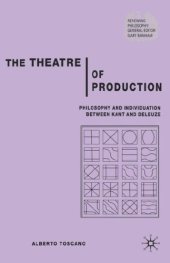 book Theatre of Production: Philosophy and Individuation between Kant and Deleuze 