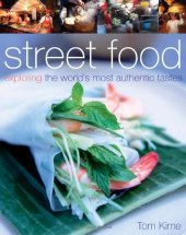 book Street Food. exploring the world’s most authentic tastes