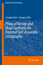 book Physical Design and Mask Synthesis for Directed Self-Assembly Lithography