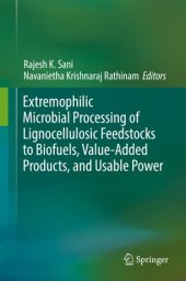 book Extremophilic Microbial Processing of Lignocellulosic Feedstocks to Biofuels, Value-Added Products, and Usable Power