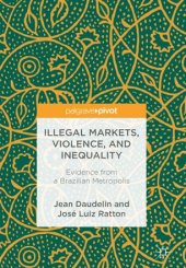 book Illegal Markets, Violence, and Inequality