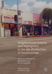 book Neighborhood Poverty and Segregation in the (Re-)Production of Disadvantage