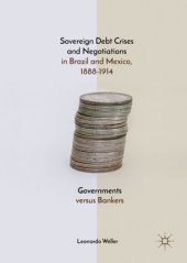 book Sovereign Debt Crises and Negotiations in Brazil and Mexico, 1888-1914