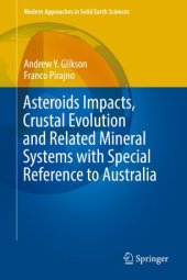 book Asteroids Impacts, Crustal Evolution and Related Mineral Systems with Special Reference to Australia