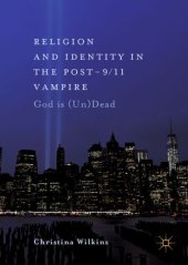 book Religion and Identity in the Post-9/11 Vampire