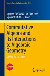 book Commutative Algebra and its Interactions to Algebraic Geometry