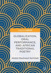 book Globalization, Oral Performance, and African Traditional Poetry