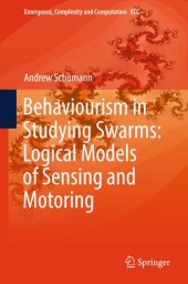 book Behaviourism in Studying Swarms: Logical Models of Sensing and Motoring