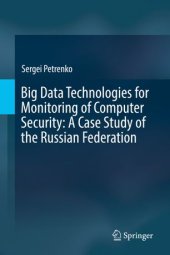 book Big Data Technologies for Monitoring of Computer Security: A Case Study of the Russian Federation