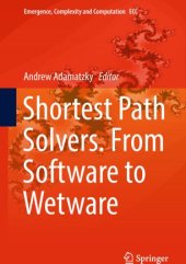 book Shortest Path Solvers. From Software to Wetware