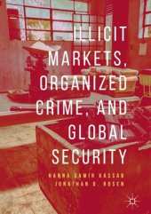 book Illicit Markets, Organized Crime, and Global Security