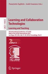 book Learning and Collaboration Technologies. Design, Development and Technological Innovation: 5th International Conference, LCT 2018, Held as Part of HCI International 2018, Las Vegas, NV, USA, July 15-20, 2018, Proceedings, Part I