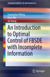 book An Introduction to Optimal Control of FBSDE with Incomplete Information