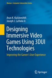 book Designing Immersive Video Games Using 3DUI Technologies