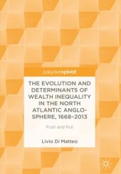 book The Evolution and Determinants of Wealth Inequality in the North Atlantic Anglo-Sphere, 1668–2013