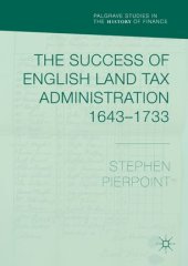 book The Success of English Land Tax Administration 1643–1733