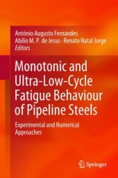 book Monotonic and Ultra-Low-Cycle Fatigue Behaviour of Pipeline Steels