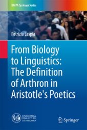 book From Biology to Linguistics: The Definition of Arthron in Aristotle's Poetics