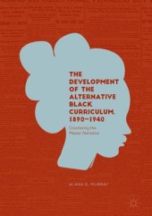 book The Development of the Alternative Black Curriculum, 1890-1940