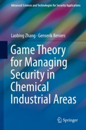 book Game Theory for Managing Security in Chemical Industrial Areas