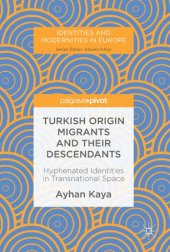 book Turkish Origin Migrants and Their Descendants