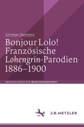 book Bonjour Lolo! Französische »Lohengrin«-Parodien 1886–1900