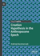 book Creation Hypothesis in the Anthropocene Epoch