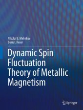 book Dynamic Spin-Fluctuation Theory of Metallic Magnetism