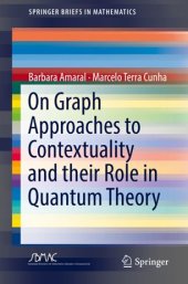 book On Graph Approaches to Contextuality and their Role in Quantum Theory