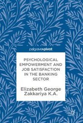 book Psychological Empowerment and Job Satisfaction in the Banking Sector