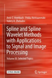 book Spline and Spline Wavelet Methods with Applications to Signal and Image Processing