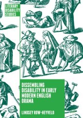 book Dissembling Disability in Early Modern English Drama