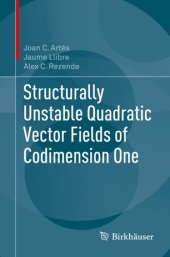 book Structurally Unstable Quadratic Vector Fields of Codimension One