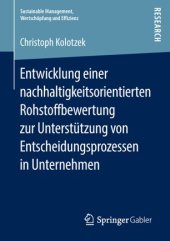 book Entwicklung einer nachhaltigkeitsorientierten Rohstoffbewertung zur Unterstützung von Entscheidungsprozessen in Unternehmen