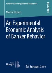 book An Experimental Economic Analysis of Banker Behavior