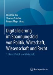 book Digitalisierung im Spannungsfeld von Politik, Wirtschaft, Wissenschaft und Recht