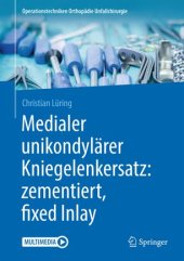 book Medialer unikondylärer Kniegelenkersatz: zementiert, fixed Inlay