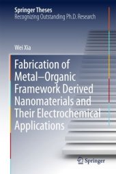 book Fabrication of Metal–Organic Framework Derived Nanomaterials and Their Electrochemical Applications