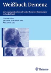 book Weißbuch Demenz : Versorgungssituation relevanter Demenzerkrankungen in Deutschland