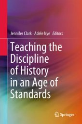 book Teaching the Discipline of History in an Age of Standards