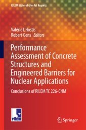 book Performance Assessment of Concrete Structures and Engineered Barriers for Nuclear Applications: Conclusions of RILEM TC 226-CNM 