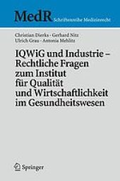 book IQWiG und Industrie : rechtliche Fragen zum Institut für Qualität und Wirtschaftlichkeit im Gesundheitswesen