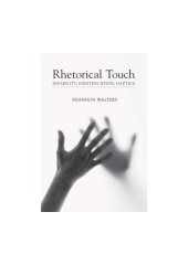 book Rhetorical Touch: Disability, Identification, Haptics