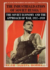 book The Industrialisation of Soviet Russia Volume 7: The Soviet Economy and the Approach of War, 1937–1939