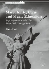 book Masculinity, Class and Music Education